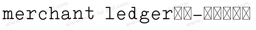 merchant ledger字体字体转换